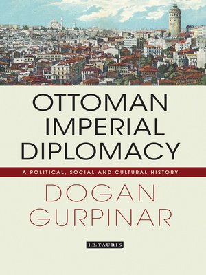 cover image of Ottoman Imperial Diplomacy
